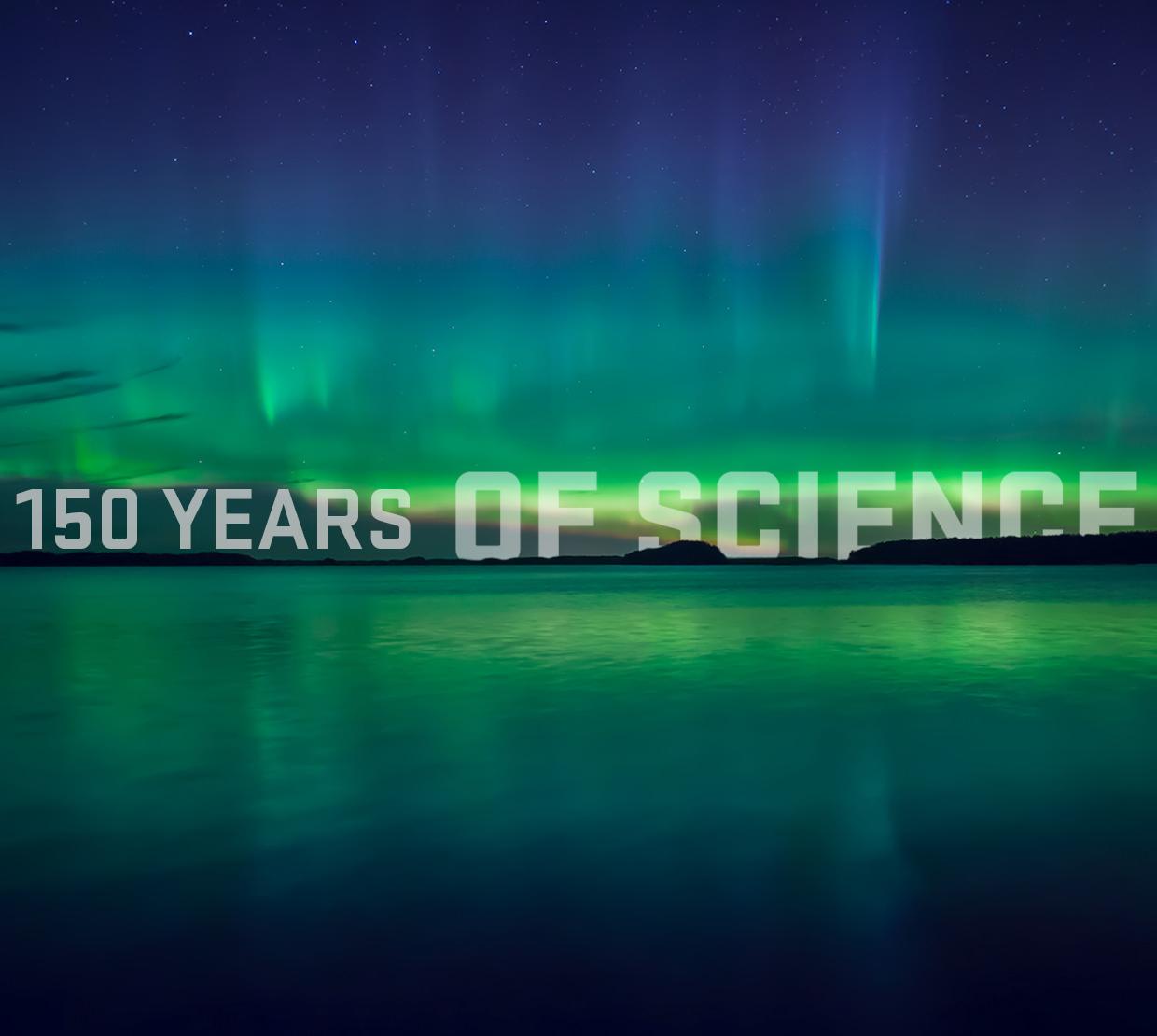 150 years of science title overlaying Northern lights and lake